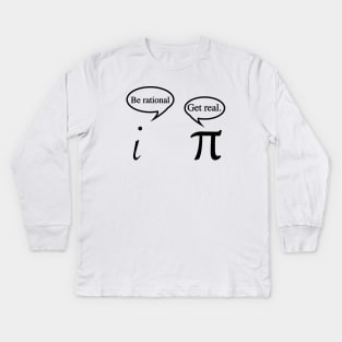 Funny Get Real Be Rational Pi Math Teacher Geek Kids Long Sleeve T-Shirt